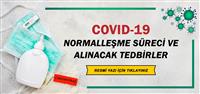 COVID-19 Normalleşme Süreci ve Alınacak Tedbirler
